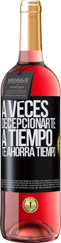 29,95 € | Vino Rosado Edición ROSÉ A veces , decepcionarte a tiempo te ahorra tiempo Etiqueta Negra. Etiqueta personalizable Vino joven Cosecha 2024 Tempranillo