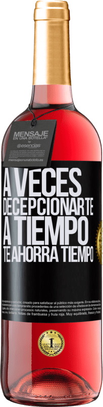 29,95 € | Vino Rosado Edición ROSÉ A veces , decepcionarte a tiempo te ahorra tiempo Etiqueta Negra. Etiqueta personalizable Vino joven Cosecha 2025 Tempranillo