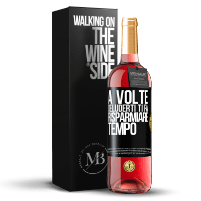 «A volte, deluderti ti fa risparmiare tempo» Edizione ROSÉ