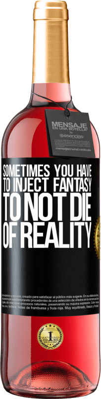 «Sometimes you have to inject fantasy to not die of reality» ROSÉ Edition