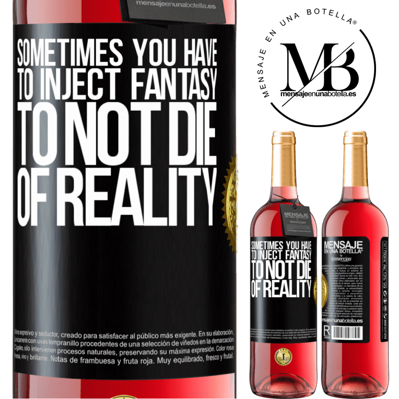 29,95 € Free Shipping | Rosé Wine ROSÉ Edition Sometimes you have to inject fantasy to not die of reality Black Label. Customizable label Young wine Harvest 2022 Tempranillo