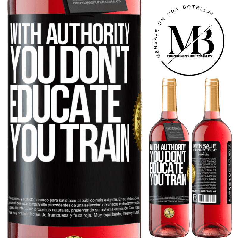 29,95 € Free Shipping | Rosé Wine ROSÉ Edition With authority you don't educate, you train Black Label. Customizable label Young wine Harvest 2023 Tempranillo