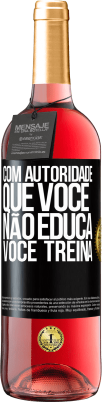 29,95 € | Vinho rosé Edição ROSÉ Com autoridade que você não educa, você treina Etiqueta Preta. Etiqueta personalizável Vinho jovem Colheita 2024 Tempranillo