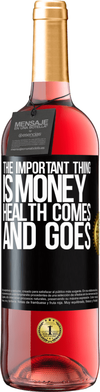 «The important thing is money, health comes and goes» ROSÉ Edition
