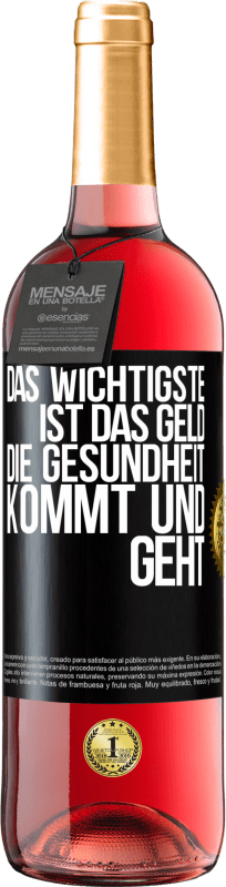 29,95 € | Roséwein ROSÉ Ausgabe Das Wichtigste ist das Geld. Die Gesundheit kommt und geht Schwarzes Etikett. Anpassbares Etikett Junger Wein Ernte 2024 Tempranillo