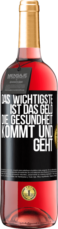29,95 € Kostenloser Versand | Roséwein ROSÉ Ausgabe Das Wichtigste ist das Geld. Die Gesundheit kommt und geht Schwarzes Etikett. Anpassbares Etikett Junger Wein Ernte 2025 Tempranillo