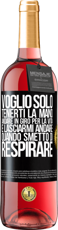 29,95 € | Vino rosato Edizione ROSÉ Voglio solo tenerti la mano, andare in giro per la vita e lasciarmi andare quando smetto di respirare Etichetta Nera. Etichetta personalizzabile Vino giovane Raccogliere 2024 Tempranillo