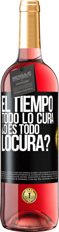 29,95 € | Rosé Wine ROSÉ Edition El tiempo todo lo cura, ¿o es todo locura? Black Label. Customizable label Young wine Harvest 2023 Tempranillo