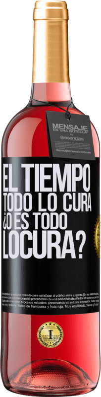 29,95 € | Roséwein ROSÉ Ausgabe El tiempo todo lo cura, ¿o es todo locura? Schwarzes Etikett. Anpassbares Etikett Junger Wein Ernte 2024 Tempranillo