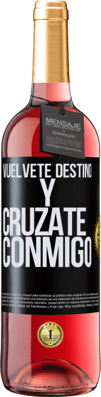29,95 € Envío gratis | Vino Rosado Edición ROSÉ Vuélvete destino y crúzate conmigo Etiqueta Negra. Etiqueta personalizable Vino joven Cosecha 2025 Tempranillo