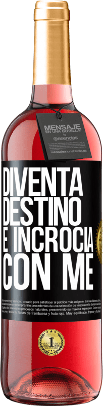 29,95 € Spedizione Gratuita | Vino rosato Edizione ROSÉ Diventa destino e incrocia con me Etichetta Nera. Etichetta personalizzabile Vino giovane Raccogliere 2025 Tempranillo