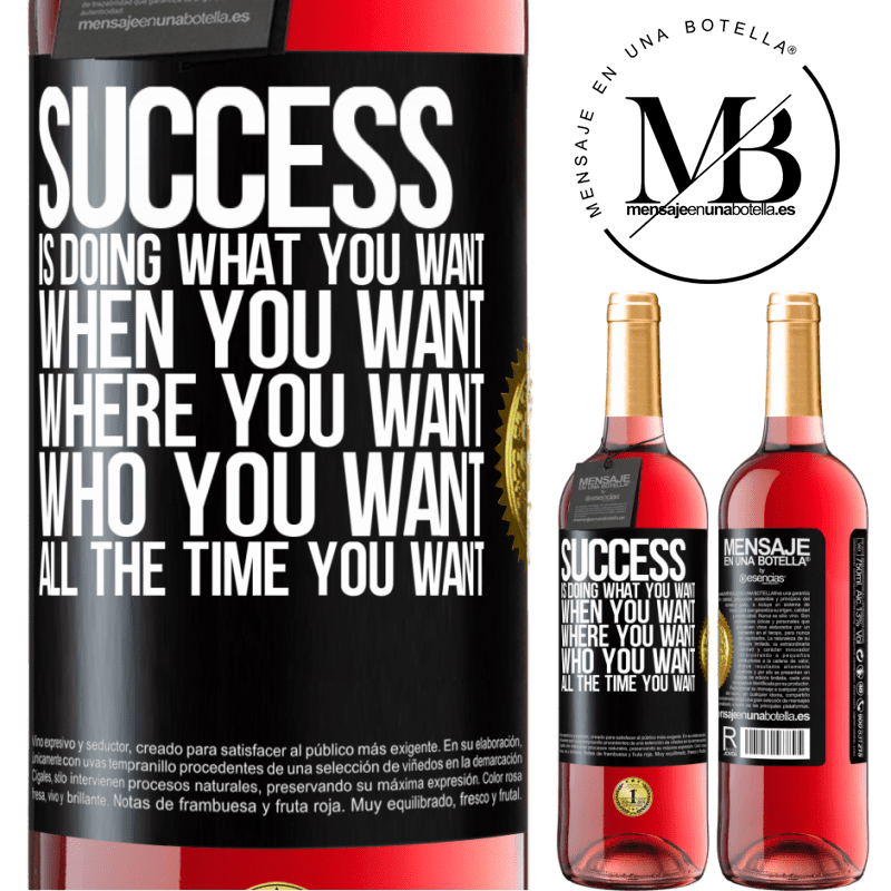 29,95 € Free Shipping | Rosé Wine ROSÉ Edition Success is doing what you want, when you want, where you want, who you want, all the time you want Black Label. Customizable label Young wine Harvest 2022 Tempranillo