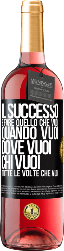 29,95 € | Vino rosato Edizione ROSÉ Il successo è fare quello che vuoi, quando vuoi, dove vuoi, chi vuoi, tutte le volte che vuoi Etichetta Nera. Etichetta personalizzabile Vino giovane Raccogliere 2024 Tempranillo