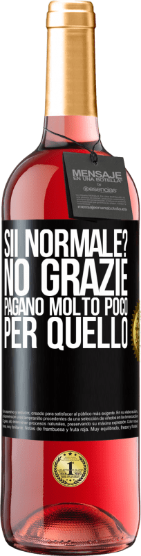 29,95 € Spedizione Gratuita | Vino rosato Edizione ROSÉ sii normale? No grazie Pagano molto poco per quello Etichetta Nera. Etichetta personalizzabile Vino giovane Raccogliere 2025 Tempranillo