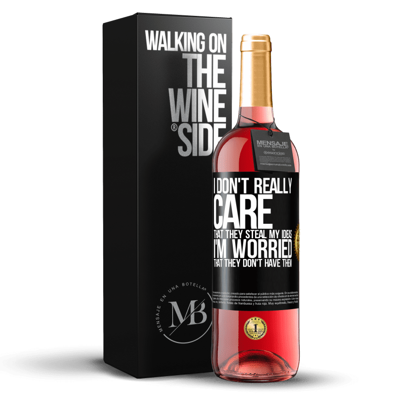 29,95 € Free Shipping | Rosé Wine ROSÉ Edition I don't really care that they steal my ideas, I'm worried that they don't have them Black Label. Customizable label Young wine Harvest 2024 Tempranillo