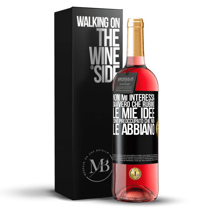 29,95 € Spedizione Gratuita | Vino rosato Edizione ROSÉ Non mi interessa davvero che rubino le mie idee, sono preoccupato che non le abbiano Etichetta Nera. Etichetta personalizzabile Vino giovane Raccogliere 2024 Tempranillo