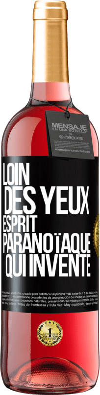 29,95 € Envoi gratuit | Vin rosé Édition ROSÉ Loin des yeux, esprit paranoïaque qui invente Étiquette Noire. Étiquette personnalisable Vin jeune Récolte 2025 Tempranillo