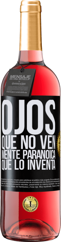 29,95 € | Vino Rosado Edición ROSÉ Ojos que no ven, mente paranoica que lo inventa Etiqueta Negra. Etiqueta personalizable Vino joven Cosecha 2024 Tempranillo