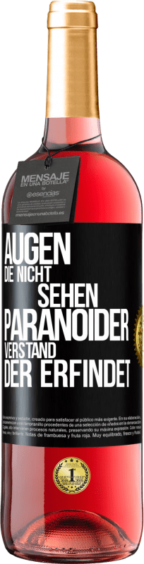 29,95 € | Roséwein ROSÉ Ausgabe Augen die nicht sehen, paranoider Verstand, der erfindet Schwarzes Etikett. Anpassbares Etikett Junger Wein Ernte 2023 Tempranillo