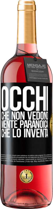 29,95 € | Vino rosato Edizione ROSÉ Occhi che non vedono, mente paranoica che lo inventa Etichetta Nera. Etichetta personalizzabile Vino giovane Raccogliere 2023 Tempranillo