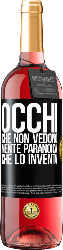 29,95 € Spedizione Gratuita | Vino rosato Edizione ROSÉ Occhi che non vedono, mente paranoica che lo inventa Etichetta Nera. Etichetta personalizzabile Vino giovane Raccogliere 2025 Tempranillo
