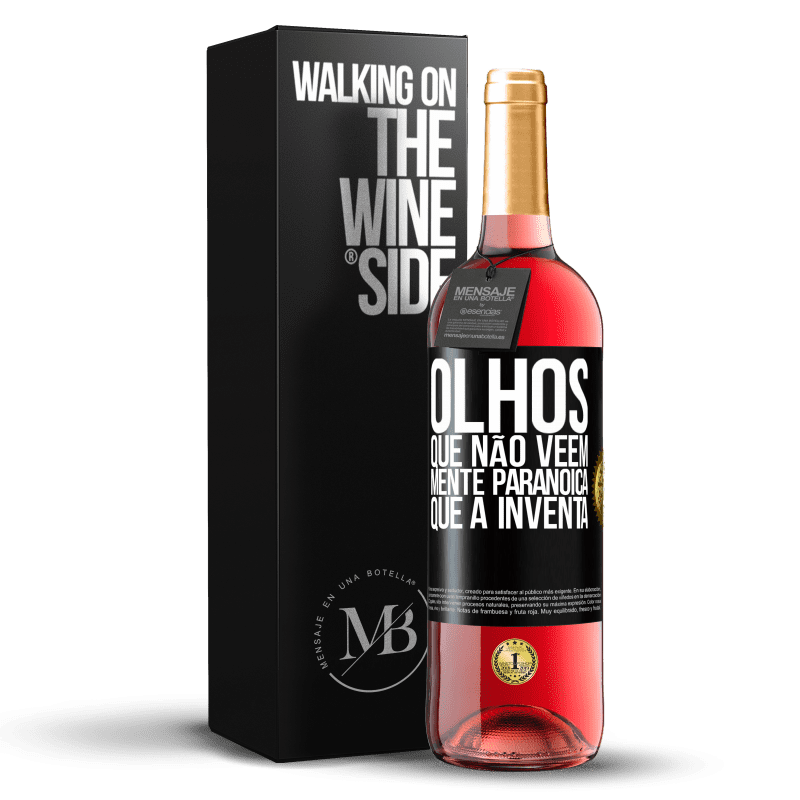 29,95 € Envio grátis | Vinho rosé Edição ROSÉ Olhos que não vêem, mente paranóica que a inventa Etiqueta Preta. Etiqueta personalizável Vinho jovem Colheita 2025 Tempranillo