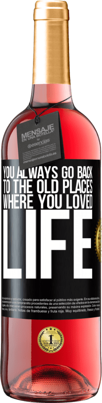 29,95 € | Rosé Wine ROSÉ Edition You always go back to the old places where you loved life Black Label. Customizable label Young wine Harvest 2024 Tempranillo