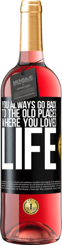 29,95 € Free Shipping | Rosé Wine ROSÉ Edition You always go back to the old places where you loved life Black Label. Customizable label Young wine Harvest 2025 Tempranillo