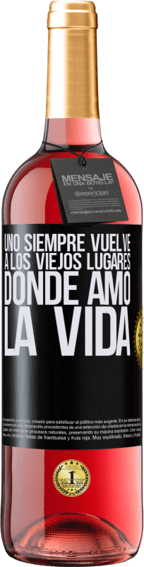 29,95 € Envío gratis | Vino Rosado Edición ROSÉ Uno siempre vuelve a los viejos lugares donde amó la vida Etiqueta Negra. Etiqueta personalizable Vino joven Cosecha 2025 Tempranillo