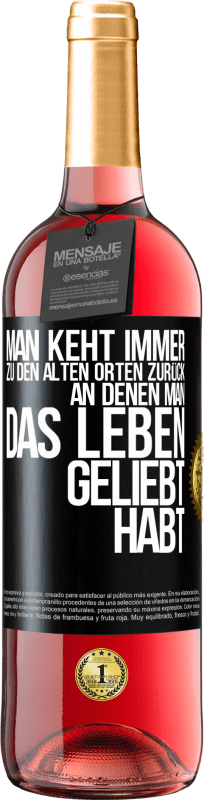 29,95 € Kostenloser Versand | Roséwein ROSÉ Ausgabe Man keht immer zu den alten Orten zurück, an denen man das Leben geliebt habt Schwarzes Etikett. Anpassbares Etikett Junger Wein Ernte 2025 Tempranillo