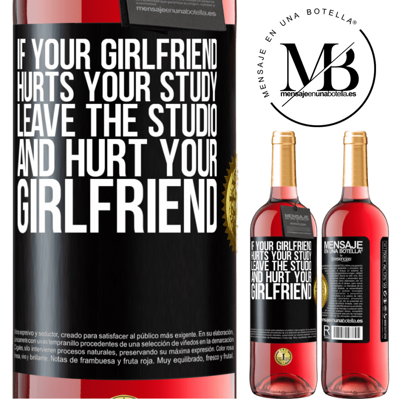29,95 € Free Shipping | Rosé Wine ROSÉ Edition If your girlfriend hurts your study, leave the studio and hurt your girlfriend Black Label. Customizable label Young wine Harvest 2021 Tempranillo