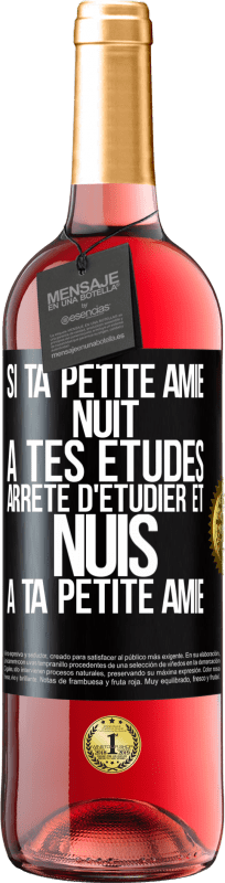 29,95 € | Vin rosé Édition ROSÉ Si ta petite amie nuit à tes études, arrête d'étudier et nuis à ta petite amie Étiquette Noire. Étiquette personnalisable Vin jeune Récolte 2024 Tempranillo