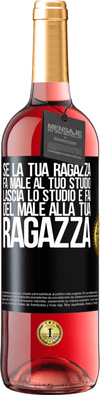 29,95 € | Vino rosato Edizione ROSÉ Se la tua ragazza fa male al tuo studio, lascia lo studio e fai del male alla tua ragazza Etichetta Nera. Etichetta personalizzabile Vino giovane Raccogliere 2024 Tempranillo