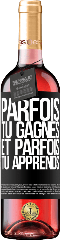 29,95 € | Vin rosé Édition ROSÉ Parfois tu gagnes, et parfois tu apprends Étiquette Noire. Étiquette personnalisable Vin jeune Récolte 2024 Tempranillo