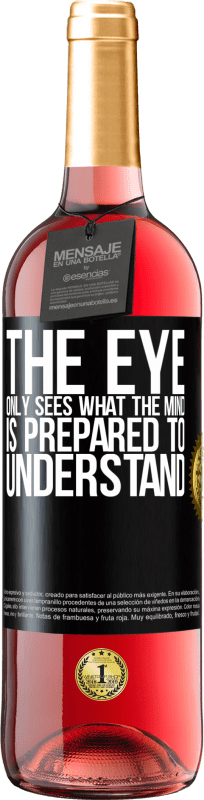 29,95 € Free Shipping | Rosé Wine ROSÉ Edition The eye only sees what the mind is prepared to understand Black Label. Customizable label Young wine Harvest 2021 Tempranillo