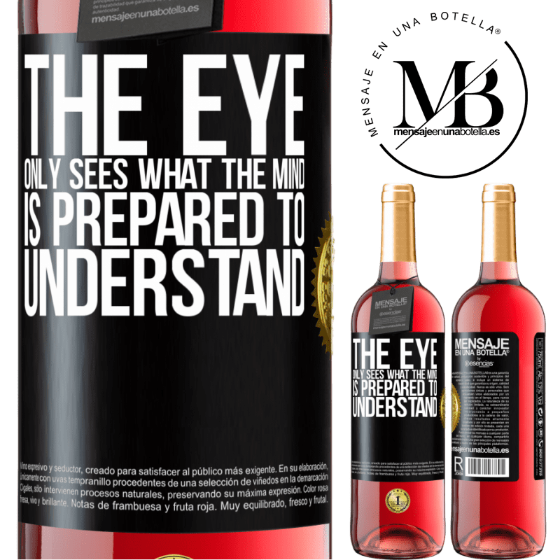 29,95 € Free Shipping | Rosé Wine ROSÉ Edition The eye only sees what the mind is prepared to understand Black Label. Customizable label Young wine Harvest 2022 Tempranillo
