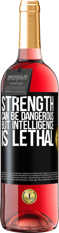 29,95 € Free Shipping | Rosé Wine ROSÉ Edition Strength can be dangerous, but intelligence is lethal Black Label. Customizable label Young wine Harvest 2023 Tempranillo