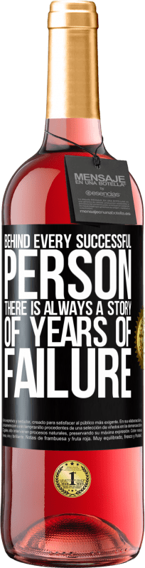 29,95 € | Rosé Wine ROSÉ Edition Behind every successful person, there is always a story of years of failure Black Label. Customizable label Young wine Harvest 2024 Tempranillo