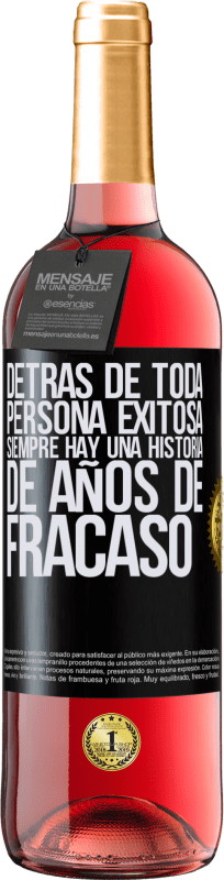 Envío gratis | Vino Rosado Edición ROSÉ Detrás de toda persona exitosa, siempre hay una historia de años de fracaso Etiqueta Negra. Etiqueta personalizable Vino joven Cosecha 2023 Tempranillo