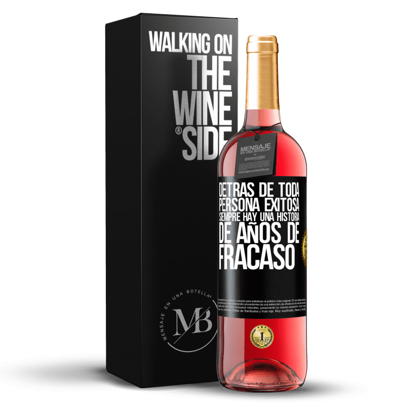 29,95 € Envío gratis | Vino Rosado Edición ROSÉ Detrás de toda persona exitosa, siempre hay una historia de años de fracaso Etiqueta Negra. Etiqueta personalizable Vino joven Cosecha 2024 Tempranillo