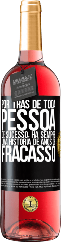 29,95 € | Vinho rosé Edição ROSÉ Por trás de toda pessoa de sucesso, há sempre uma história de anos de fracasso Etiqueta Preta. Etiqueta personalizável Vinho jovem Colheita 2024 Tempranillo