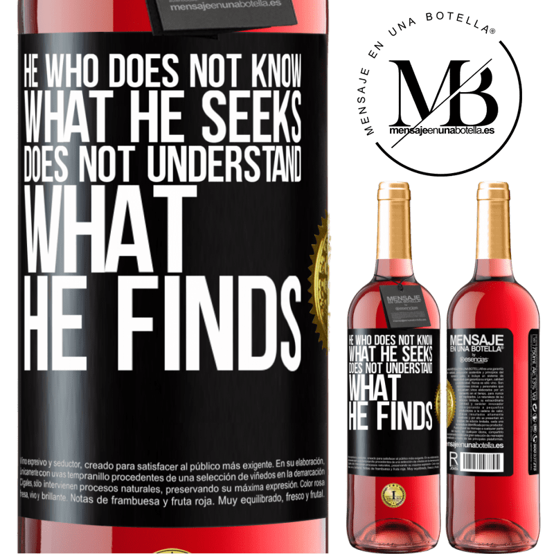 24,95 € Free Shipping | Rosé Wine ROSÉ Edition He who does not know what he seeks, does not understand what he finds Black Label. Customizable label Young wine Harvest 2021 Tempranillo