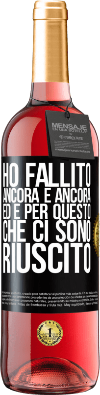 29,95 € Spedizione Gratuita | Vino rosato Edizione ROSÉ Ho fallito ancora e ancora, ed è per questo che ci sono riuscito Etichetta Nera. Etichetta personalizzabile Vino giovane Raccogliere 2025 Tempranillo