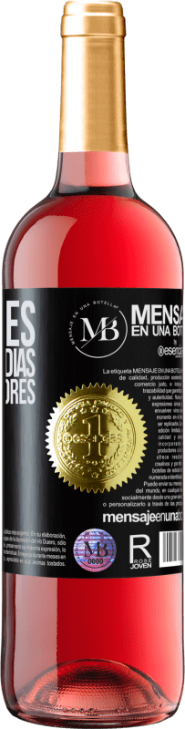 «No me des los buenos días, dame tus mejores noches» Edición ROSÉ