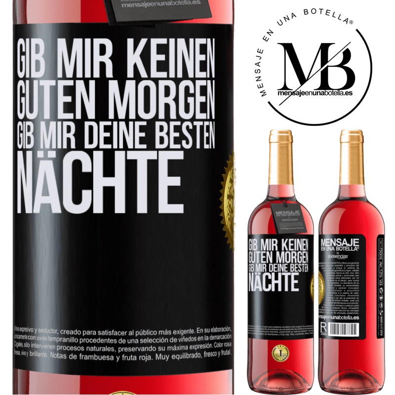 29,95 € Kostenloser Versand | Roséwein ROSÉ Ausgabe Gib mir keinen guten Morgen, gib mir deine besten Nächte Schwarzes Etikett. Anpassbares Etikett Junger Wein Ernte 2024 Tempranillo