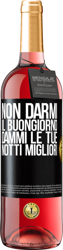 29,95 € | Vino rosato Edizione ROSÉ Non darmi il buongiorno, dammi le tue notti migliori Etichetta Nera. Etichetta personalizzabile Vino giovane Raccogliere 2024 Tempranillo