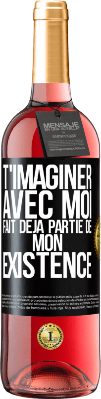 29,95 € Envoi gratuit | Vin rosé Édition ROSÉ T'imaginer avec moi fait déjà partie de mon existence Étiquette Noire. Étiquette personnalisable Vin jeune Récolte 2024 Tempranillo