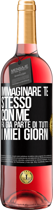 29,95 € Spedizione Gratuita | Vino rosato Edizione ROSÉ Immaginare te stesso con me fa già parte di tutti i miei giorni Etichetta Nera. Etichetta personalizzabile Vino giovane Raccogliere 2023 Tempranillo