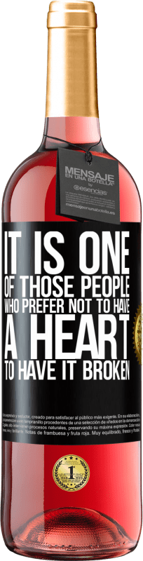 29,95 € 送料無料 | ロゼワイン ROSÉエディション それは壊れた心を持っていないことを好む人の一人です ブラックラベル. カスタマイズ可能なラベル 若いワイン 収穫 2025 Tempranillo