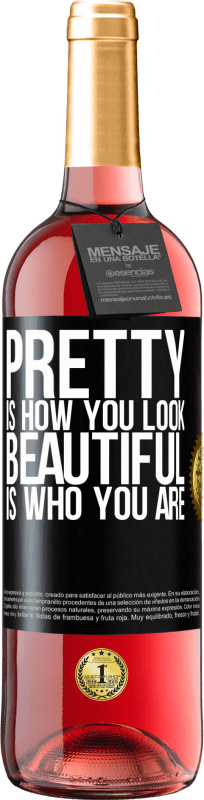 29,95 € Free Shipping | Rosé Wine ROSÉ Edition Pretty is how you look, beautiful is who you are Black Label. Customizable label Young wine Harvest 2025 Tempranillo